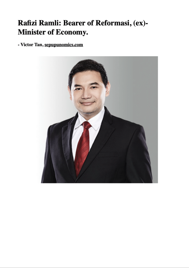 Rafizi Ramli: Bearer of Reformasi, (ex)-Minister of Economy.